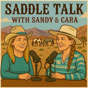 Saddle Talk with Sandy and Cara