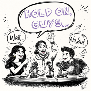 Hold On Guys...