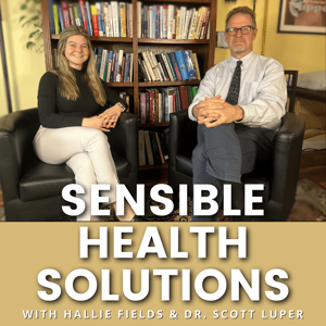 Sensible Health Solutions with Dr. Scott Luper