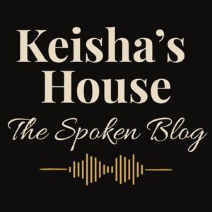 Keisha's House | The Spoken Blog