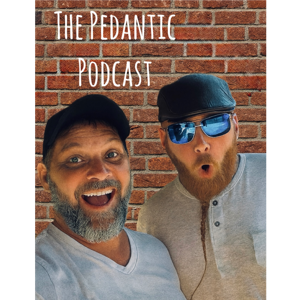 The Pedantic Podcast