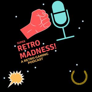 Super Retro Madness Podcast