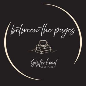 Between the Pages with Sisterhood.River