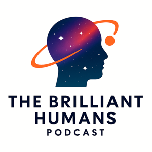 The Brilliant Humans Podcast