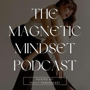 The Magnetic Mindset Podcast