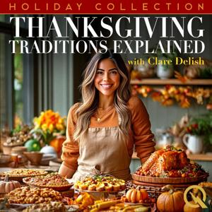 Thanksgiving Traditions Explained - Holiday Collection