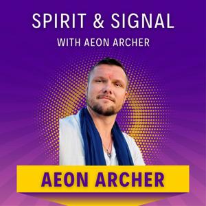 Spirit & Signal with Aeon Archer