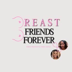 Breast Friends Forever: BFFs Battling BC