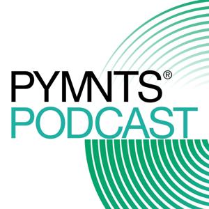 PYMNTS Podcast