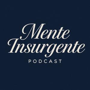 Mente Insurgente Podcast