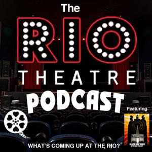 The Rio Theatre Podcast