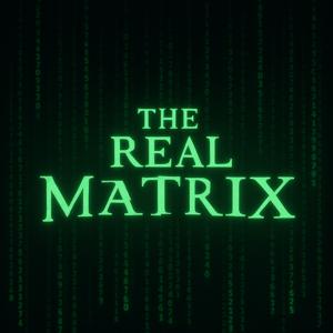 The Real Matrix Show