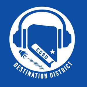Destination District: A CCSD Podcast