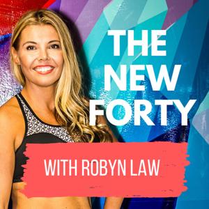 The New Forty with Robyn Law