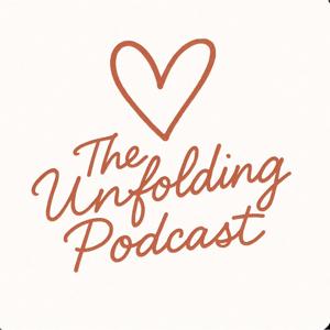 The Unfolding Podcast