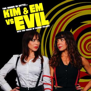 Kim & Em vs EVIL