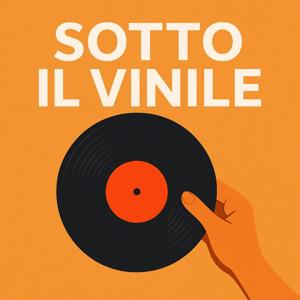 SOTTO IL VINILE ( Il lato nascosto dei grandi dischi: aneddoti, produzioni e personaggi