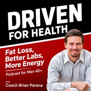 Fat Loss and Nutrition Made Easy for Men Over 40: Driven For Health