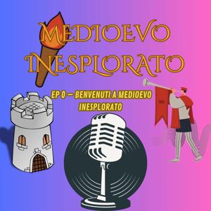 EP 0 – Benvenuti a Medioevo Inesplorato
