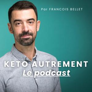 Keto Autrement: Le Podcast