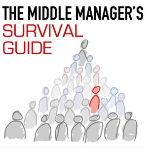 The Middle Manager's Survival Guide