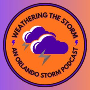 Weathering The Storm: An Orlando Storm Podcast