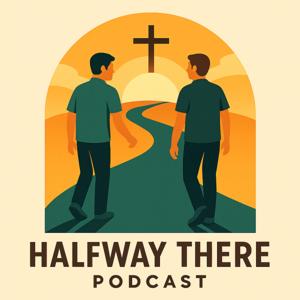 The Halfway There Podcast