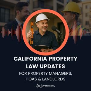 California Property Law Updates for Property Managers, HOAs & Landlords