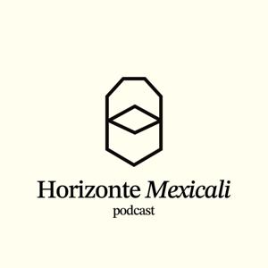 Horizonte Mexicali Podcast
