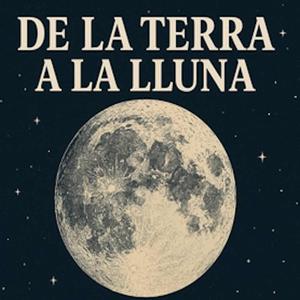 De la Terra a la Lluna