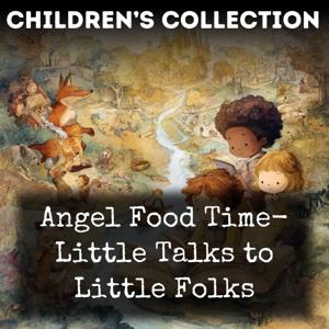 Angel Food Time- Little Talks to Little Folks