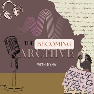 The Becoming Archive Podcast