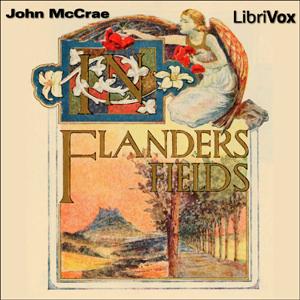 In Flanders Fields by  John McCrae (1872 - 1918)