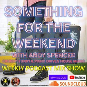 Something For The Weekend with Andy Spencer