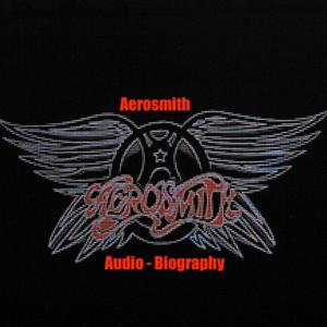 Aerosmith - Audio Biography