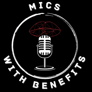 Mics With Benefits