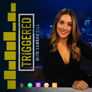 TRIGGERED With Samara Gill