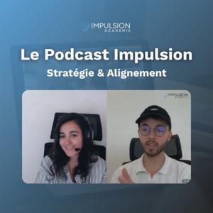 Le Podcast Impulsion — Alignement & Stratégie