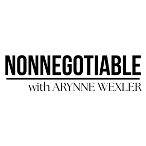 NONNEGOTIABLE with Arynne Wexler