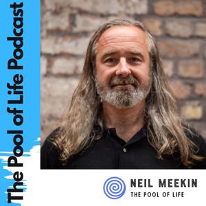 Neil Meekin Presents The Pool Of Life Podcast