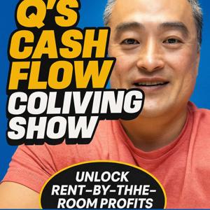 Q's Cash Flow CoLiving Show