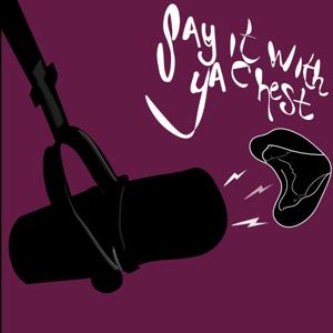 Say It With Ya Chest