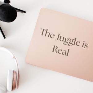 The Juggle is Real
