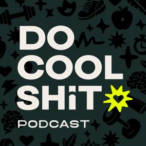 Do Cool Shit Podcast