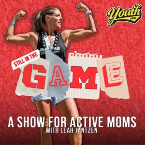 Still In The Game with Leah Jantzen