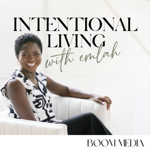 Intentional Living with Emlah