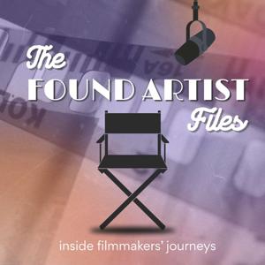 The Found Artist Files: inside filmmakers' journeys