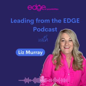 Leading From The Edge Podcast