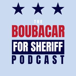 Boubacar For Sheriff Podcast