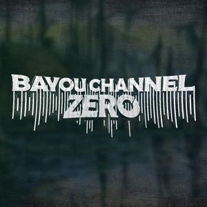 Bayou Channel Zero